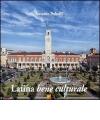 Latina bene culturale. Ediz. illustrata