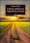 Libero arbitrio tra Agostino e Jonas