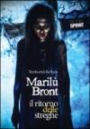 Il ritorno delle streghe. Marilù Bront