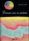 L'amore non va perduto