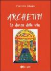Archetipi. La danza della vita