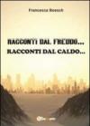 Racconti dal freddo. Racconti dal caldo