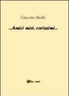Amici miei, carissimi