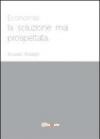 Economia: la soluzione mai prospettata
