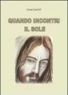 Quando incontri il sole