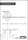 Seneca. La condizione umana: Antologia tematica da tutte le opere