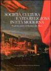 Società, cultura e vita religiosa in età moderna. Studi in onore di Romeo De Maio. Ediz. multilingue