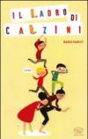 Il ladro di calzini. Ediz. illustrata