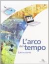 L'arco del tempo. Con planisferi-Laboratorio. Per la Scuola media. Con CD-ROM: ARCO TEMPO 1+LAB+CD