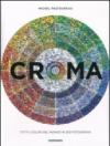 Croma. Tutti i colori del mondo in 350 fotografie