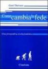Come cambia la fede. Una prospettiva evoluzionistica