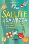 Salute e salvezza. Le religioni di fronte alla nascita, alla malattia e alla morte