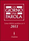 Un giorno una parola. Letture bibliche quotidiane per il 2011