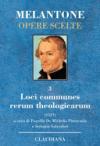 Loci communes rerum theologicarum. Testo latino a fronte