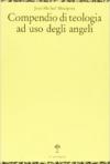 Compendio di teologia ad uso degli angeli