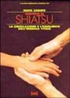 Elementi di shiatsu. La circolazione e l'equilibrio dell'energia vitale