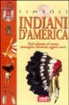 Indiani d'America. Dal calumet al totem... Immagini, divinità, oggetti sacri