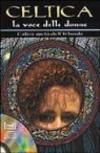 Celtica. La voce delle donne. L'altra metà dell'Irlanda. Con CD Audio