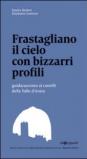 Frastagliano il cielo con bizzarri profili. Guidaracconto ai castelli della Valle d'Aosta. Ediz. illustrata
