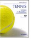 Tennis. Gioco e didattica. Con videocassetta