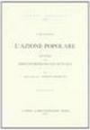 L' azione popolare. Studio di diritto romano ed attuale (rist. anast. 1894). Vol. 1: Parte storica. Diritto romano.