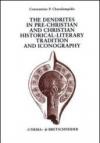 The dendrites in pre-Christian and Christian historical-literary tradition and iconography