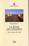 La rosa del deserto. Verso il mistero del Tassili
