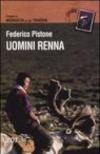 Uomini renna. Viaggio in Mongolia tra gli Tsaatan