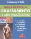 Guida pratica al rilassamento e alla meditazione