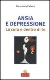 Ansia e depressione. La cura è dentro di te