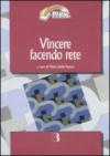 Vincere facendo rete