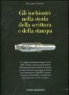 Gli inchiostri nella storia della scrittura e della stampa. Storie, strumenti, collezionismi