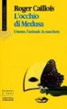 L'occhio di Medusa. L'uomo, l'animale, la maschera