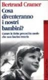 Cosa diventeranno i nostri bambini? Curare le ferite precoci in modo che non lascino traccia