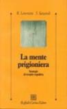 La mente prigioniera. Strategie di terapia cognitiva