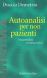 Autoanalisi per non pazienti. Inquietudine e scrittura di sé