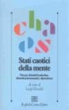 Stati caotici della mente. Psicosi, disturbi borderline, disturbi psicosomatici, dipendenze