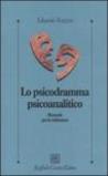 Psicodramma psicoanalitico. Manuale per le istituzioni (Lo)