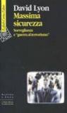 Massima sicurezza. Sorveglianza e «guerra al terrorismo»