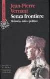 Senza frontiere. Memoria, mito e politica