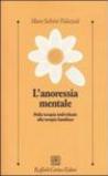L'anoressia mentale. Dalla terapia individuale alla terapia familiare