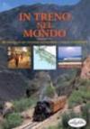 In treno nel mondo. Ediz. illustrata