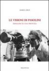 Le visioni di Pasolini. Immagini di una profezia