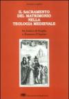 Il sacramento del matrimonio nella teologia medievale. Da Isidoro di Siviglia a Tommaso d'Aquino