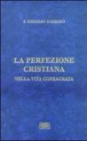 La difesa degli ordini religiosi. La perfezione cristiana nella vita consacrata