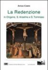 La redenzione in Origene, s. Anselmo e s. Tommaso