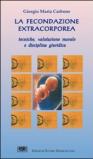 La fecondazione extracorporea. Tecniche, valutazione morale e disciplina giuridica