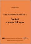 Le religioni precolombiane. 1.Società e senso del sacro