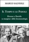 Il tempo e le parole. Ricoeur e Derrida «a margine» della fenomenologia