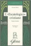 L' escatologico cristiano. Proposta sistematica